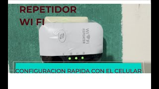 REPETIDOR WI FI  configuración rápida con celular [upl. by Ayotahs663]