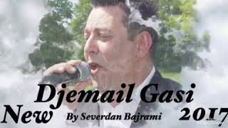 DJEMAIL GASI NEW 2017  TU DJANEJA TUKE SO ROVAV  BALADA By Severdan Bajrami [upl. by Ardiedak]