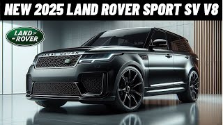 The New 2025 Land Rover Sport SV V8 Official Reveal  Power Luxury amp Beyond [upl. by Alleb910]