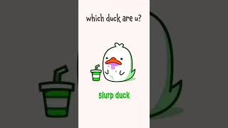 Which duck are you [upl. by Fagin]