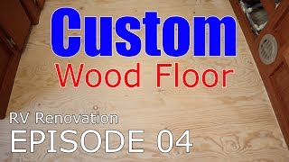 Bigfoot Renovation Ep 04  RV Floor Refinish [upl. by Ossy]