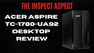 Acer Aspire TC1780UA92 Desktop Review The Ultimate Aspire i5 Tower [upl. by Orton137]