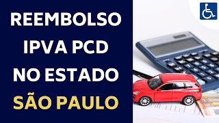 REEMBOLSO IPVA PCD EM SP  QUEM PODE SOLICITAR EM 2024 [upl. by Lsiel]