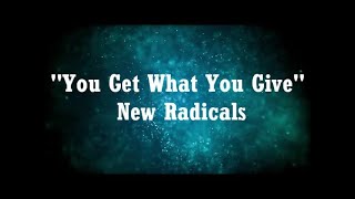 New Radicals You Get What You Give Lyrics [upl. by Yralam21]