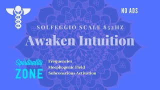 Awaken Advanced Intuition 852hz  Intuition Protocol [upl. by Noraed]