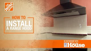 How to Install a Range Hood  The Home Depot with thisoldhouse [upl. by Batsheva]