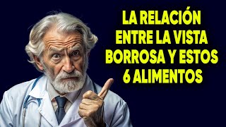 La relación entre la VISTA BORROSA y estos 6 ALIMENTOS [upl. by Sacul666]