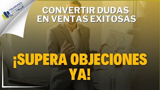 🚫 Objeciones al Momento de Vender Parte 1 💬 [upl. by Ferro]