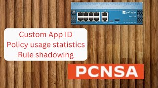 PCNSA Custom App ID Rule Shadowing Policy Usage statistics [upl. by Evin]