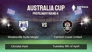 Australia Cup Round 4  Gladesville Ryde Magic v Central Coast United  Score 24 [upl. by Brodeur]