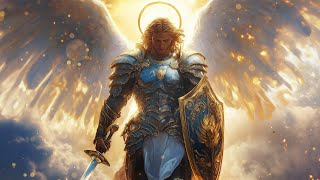 Archangel Michaels Divine Protection  Healing Frequency Music for Strength amp Courage [upl. by Sartin747]