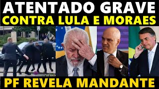 ATENTAD0 C0NTRA LULA E MORAES PF REVELA MANDANTE JAIR BOLSONARO MANDA CARTA INÉDITA [upl. by Nylhsa313]