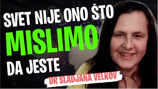 Sladjana Velkov SVET NIJE ONO ŠTO MISLIMO DA JESTE [upl. by Eunice]