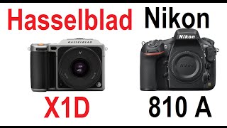 Hasselblad X1D vs Nikon D810A [upl. by Aikim343]