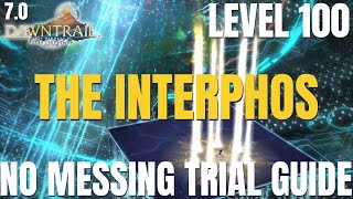 The Interphos Level 100 Trial  NORMAL BOSS GUIDE  FFXIV Patch 70  Dawntrail [upl. by Chloe]