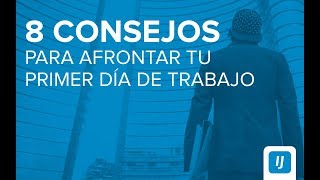 8 consejos para afrontar tu primer día de trabajo l Empleo l Trabajo l InfoJobs [upl. by Lunnete]