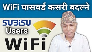 वाइफाईको पासवर्ड कसरी बदल्ने  How To Change WiFi Password in Nepali  Subisu Internet Users  Wifi [upl. by Nanam317]