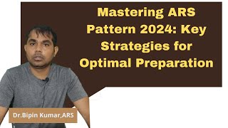 Mastering ARS Pattern 2024 Key Strategies for Optimal Preparation [upl. by Ji]