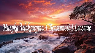 Muzyka Relaksacyjna  Bezsenność i leczenie 🌿 Muzyka Do Snu Medytacja Dźwięki Natury [upl. by Adiehsar788]