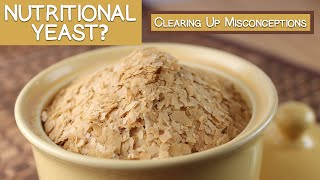 What is Nutritional Yeast Clearing Up Some Misconceptions [upl. by Carmela]