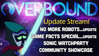 The Overbound Show No More Robot Godot Update GFS Sonic Watchparty Community Showcase [upl. by Nairrod23]