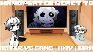 Handplates React to  Gaster VS Sans  AMV  Echo  Gacha Club My AU [upl. by Ailemap206]