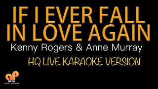 IF I EVER FALL IN LOVE AGAIN  Kenny Rogers amp Anne Murray HQ KARAOKE VERSION [upl. by Nwadrebma]