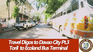 DigosDavao City Travel Guide Part 3 Toril to Ecoland Bus Terminal  Philippines 🇵🇭 [upl. by Ayhtak842]