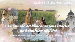 🌌🌟 Eliminate All Subconscious Blocks and Limiting Beliefs 🌟🌌 POWERFUL 432Hz Subliminal [upl. by Hosbein]