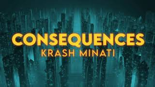 Krash Minati  Consequences Official Lyric Video [upl. by Tesil425]