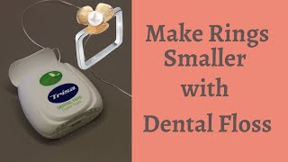 How to Make a Ring Smaller with Dental Floss  Resizing Your Rings Down [upl. by Polky]