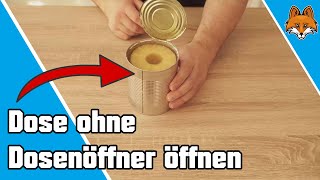 Dose öffnen ohne Dosenöffner  Einfacher Trick [upl. by Jobey90]