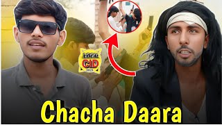 Chacha Daara 🥷 The CID released its man from the Dara gang  Episode 38  localcidviralvideo [upl. by Coucher]