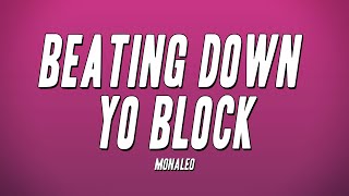 Monaleo  Beating Down Yo Block Lyrics [upl. by Libove360]