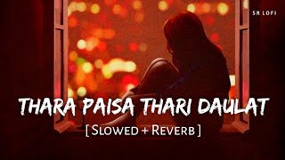 Thara Paisa Thari Daulat Slowed  Reverb  Paon Ki Jutti  Jyoti Nooran  SR Lofi [upl. by Nauqit]