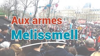 Aux Armes  Melissmell  18 mars 2017 [upl. by Akined]