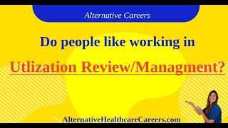 Do people really like working in utilization reviewutilization management [upl. by Munn]