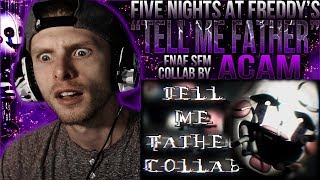 Vapor Reacts 657  FNAF SFM COLLAB FNAF 6 SONG ANIMATION quotTell Me Fatherquot by AcAm REACTION [upl. by Petras]