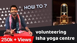 Isha Ashram Volunteering steps and procedures explained 😇🙏🏾 [upl. by Assanav]