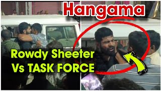 Hangama  Rowdy Sheeter Vs Task Force  Kalapathar  Paper batao phir chaltau  Hyderabad [upl. by Hamilton]