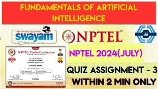 Fundamentals Of Artificial Intelligence  NPTEL 2024 July  WEEK 3 ASSIGNMENT SOLUTION [upl. by Beedon]