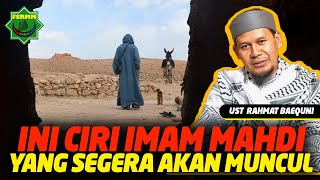 Ternyata Ini Ciri Imam Mahdi Yang akan Segera Hadir  Ust Rahmat Baequni URB [upl. by Huskamp36]