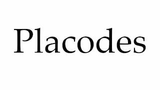 How to Pronounce Placodes [upl. by Garnette]