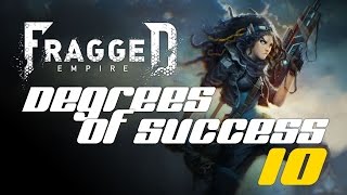 Fragged Empire Degrees of Success Ep10 [upl. by Losiram]