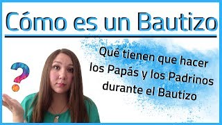 Cómo es un Bautizo  Qué tienen que hacer los padrinos y los papás durante el bautizo [upl. by Anar573]