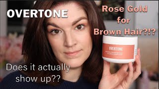 OVERTONE  Rose Gold for BROWN Hair  Does it actually work [upl. by Aihsaei263]