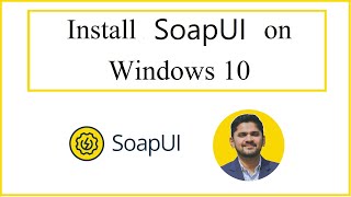 How to Install SoapUI on Windows 10 [upl. by Virendra]