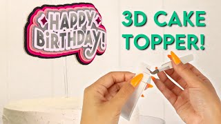 HOW TO MAKE A 3D CAKE TOPPER WITH YOUR CRICUT MACHINE  Easy Tutorial for Beginners [upl. by Atiuqihs]