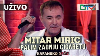 MITAR MIRIC  PALIM ZADNJU CIGARETU  2021  UZIVO  OTV VALENTINO [upl. by Settera]