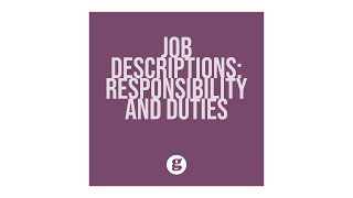 Job Descriptions Responsibilities and Duties [upl. by Tletski594]